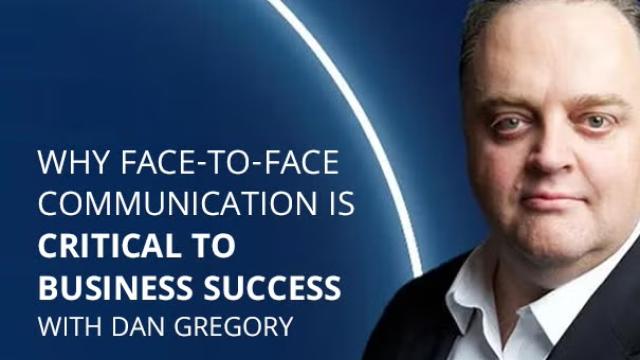 Illuminate speaker and human behaviour specialist Dan Gregory shares why a return to face-to-face communication is crucial to business success.