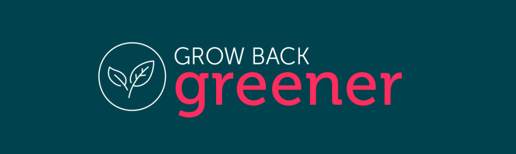 Grow Back Greener
