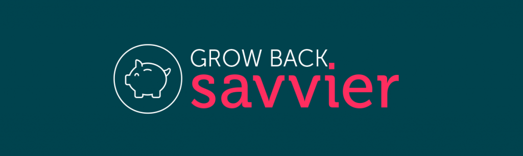 Grow Back Savvier.